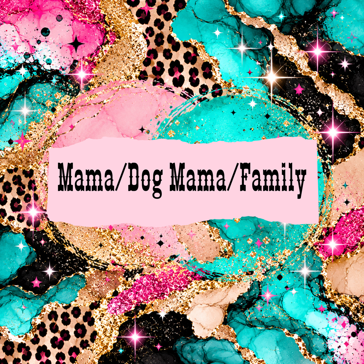 Mama/Family/Dog Mama