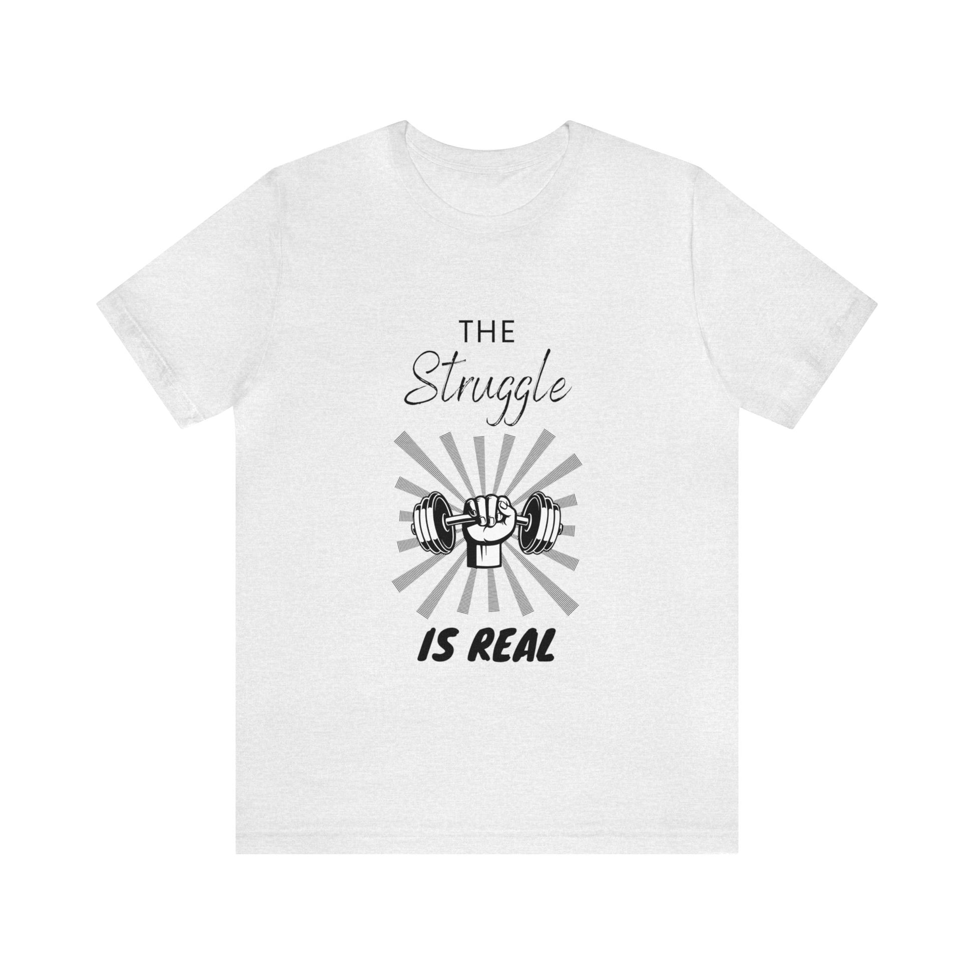 The struggle is real Unisex Jersey Short Sleeve Tee - TX Threads & Crafts