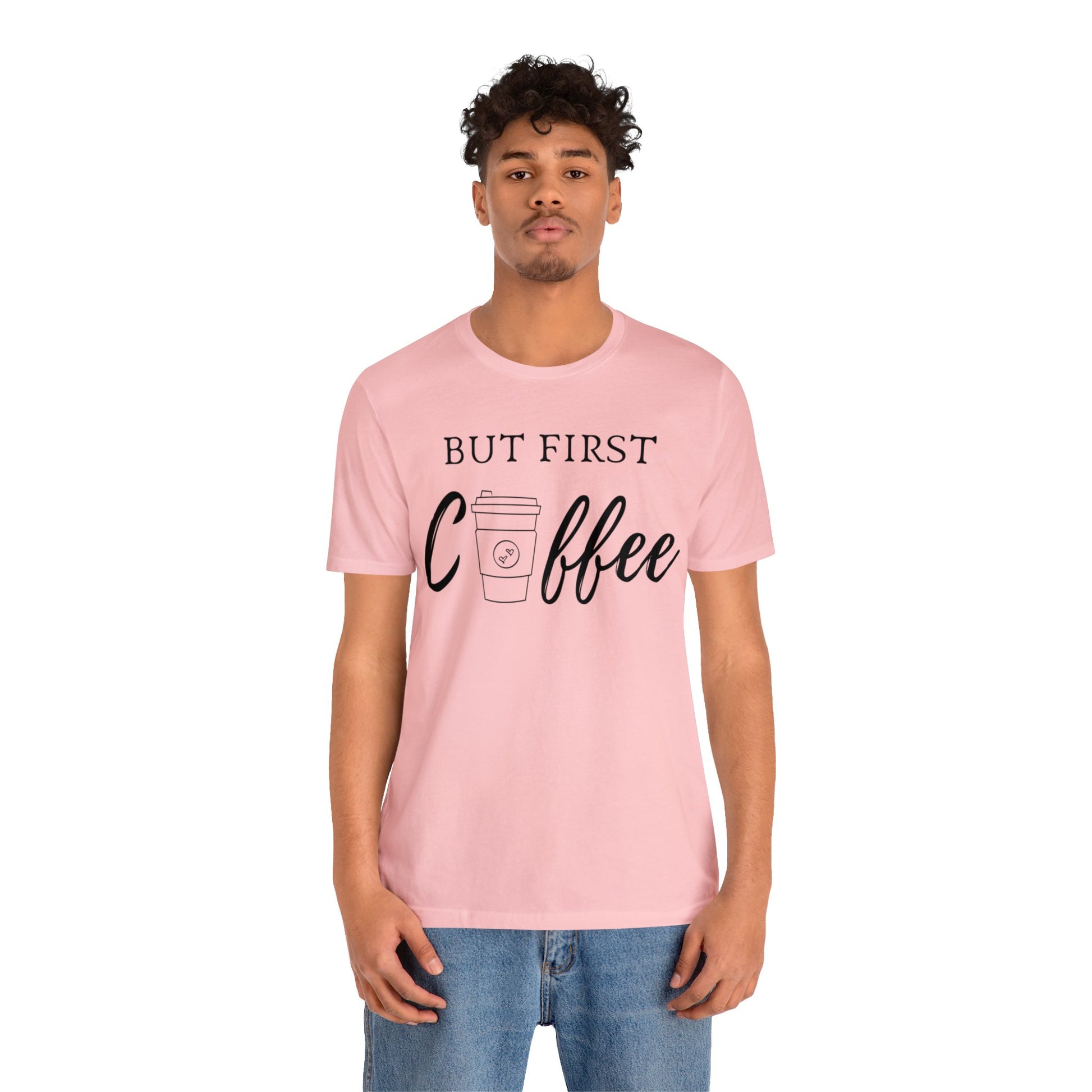 But First Coffee Unisex Jersey Short Sleeve Tee - TX Threads & Crafts