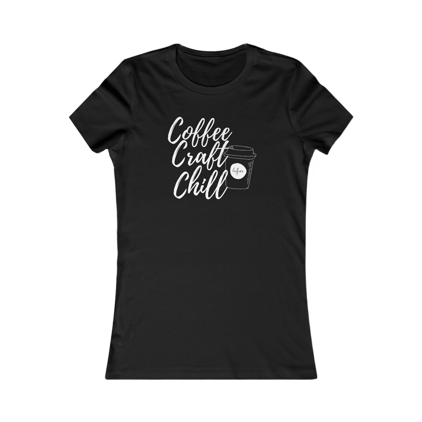 Coffe Craft Chill Women's Favorite Tee - TX Threads & Crafts