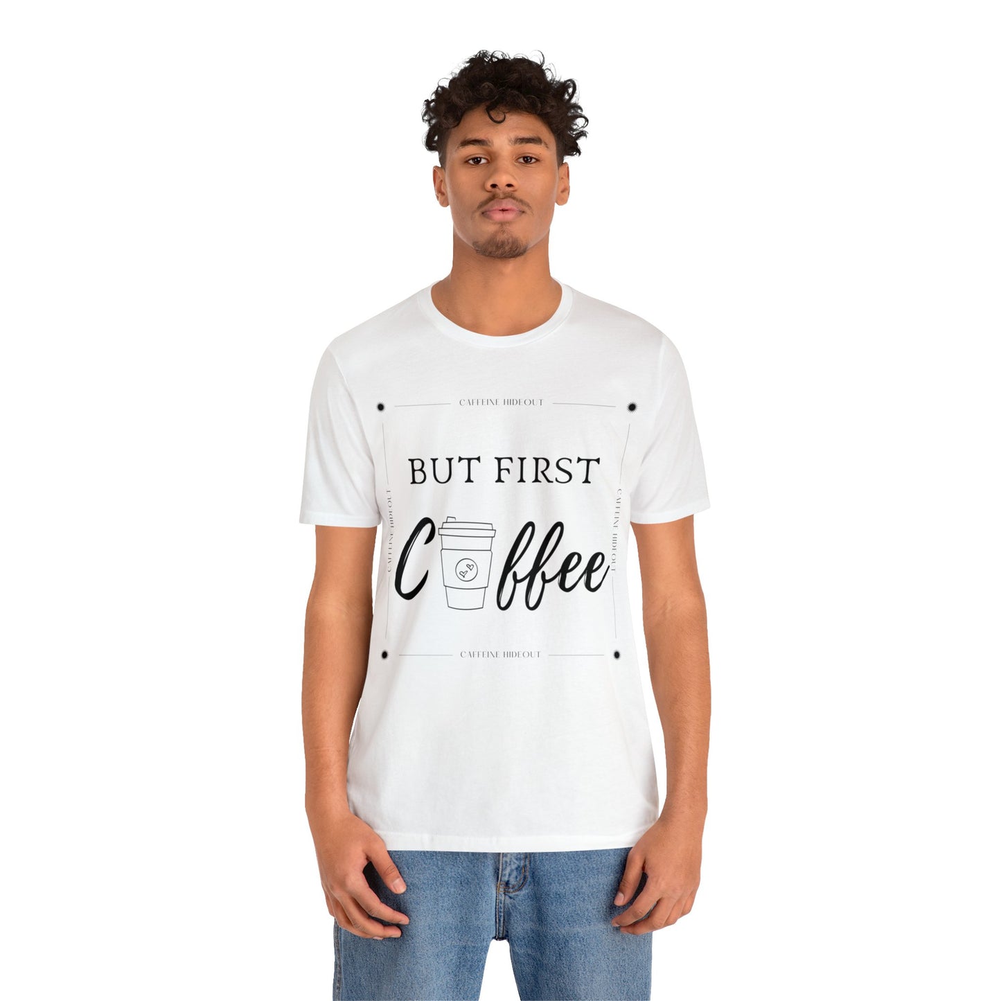 Hideout But First Coffee Unisex Jersey Short Sleeve Tee - TX Threads & Crafts