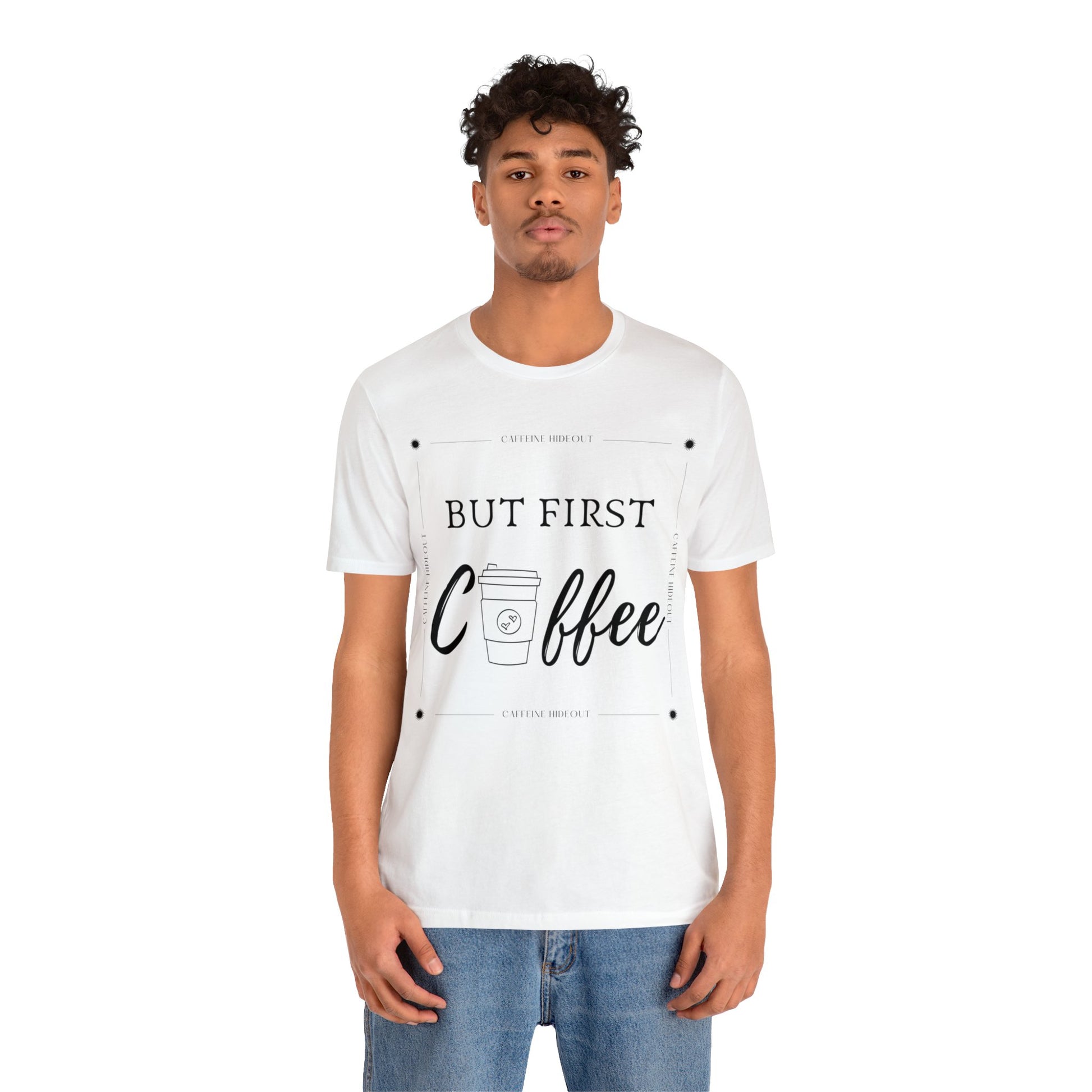 Hideout But First Coffee Unisex Jersey Short Sleeve Tee - TX Threads & Crafts