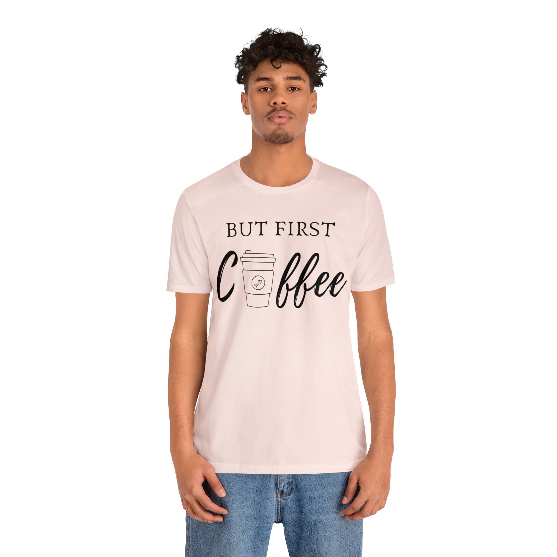 But First Coffee Unisex Jersey Short Sleeve Tee - TX Threads & Crafts