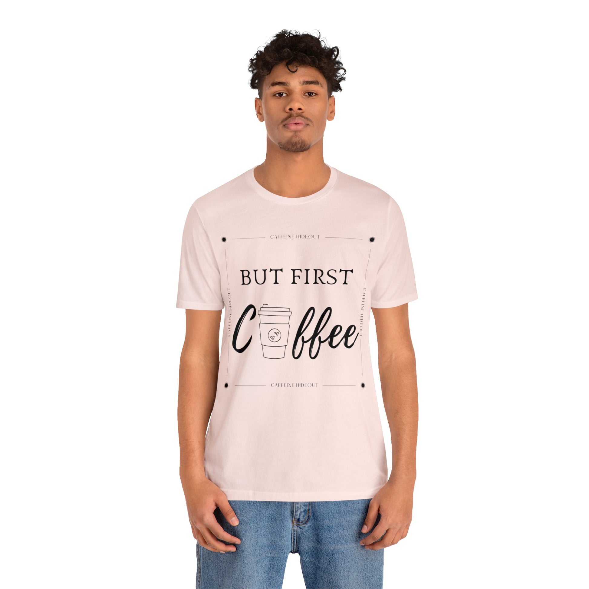 Hideout But First Coffee Unisex Jersey Short Sleeve Tee - TX Threads & Crafts